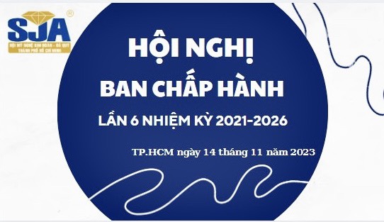 HỘI NGHỊ BAN CHẤP HÀNH LẦN 6 NHIỆM KỲ VII (2021 – 2026) 