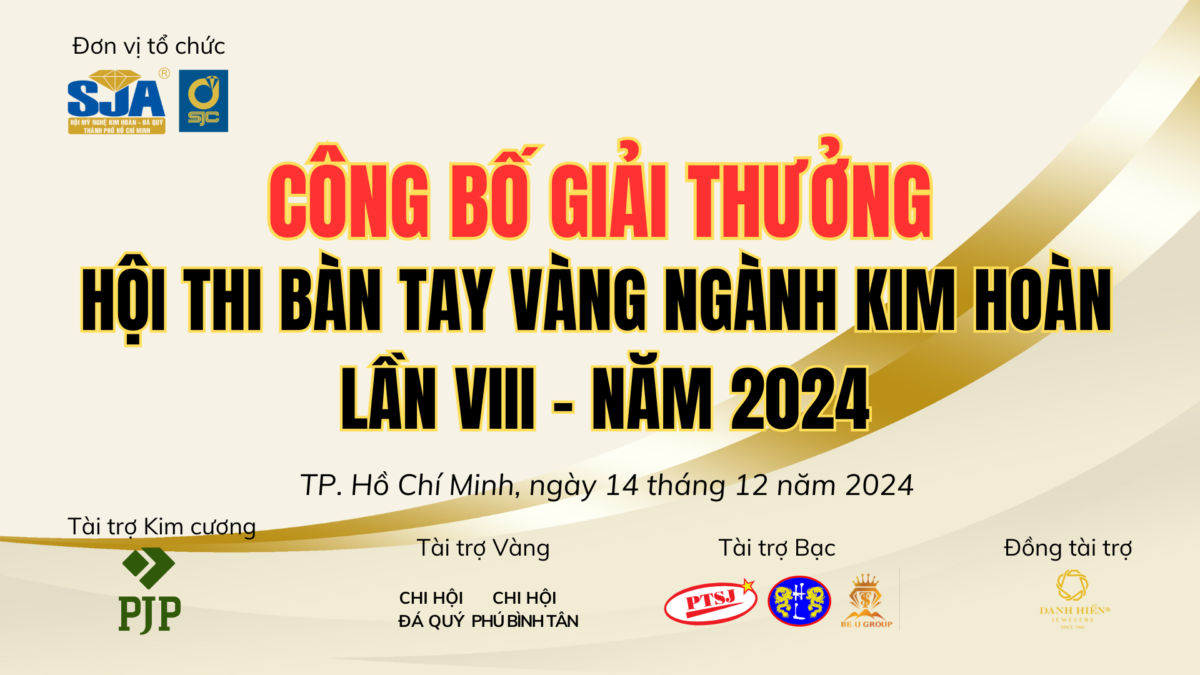 CÔNG BỐ KẾT QUẢ HỘI THI BÀN TAY VÀNG NGÀNH KIM HOÀN LẦN VIII – NĂM 2024 